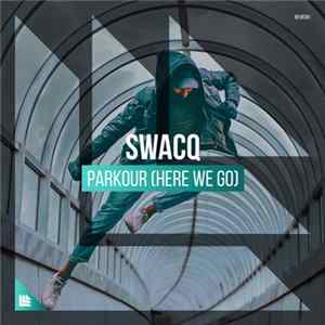SWACQ - Parkour (Here We Go) FLAC