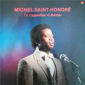 Michel Saint-Honoré - Tu T'Appelles "Liberté" FLAC