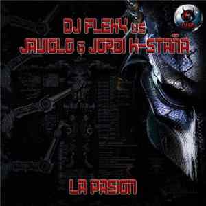 DJ Fleky vs. Jordi K-Staña & Javiolo - La Pasion FLAC