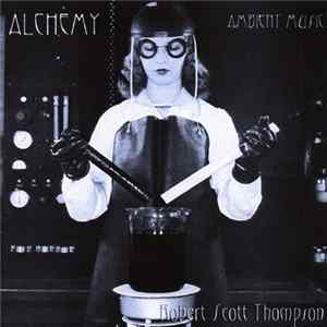 Robert Scott Thompson - Alchemy FLAC