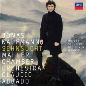 Jonas Kaufmann, Mahler Chamber Orchestra, Claudio Abbado - Sehnsucht FLAC
