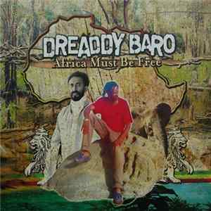 Dreaddy Baro - Africa Must Be Free FLAC