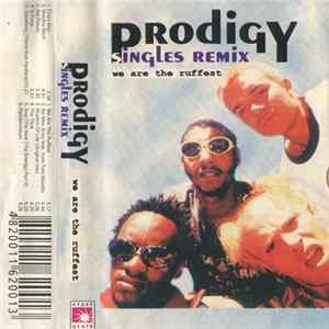 Prodigy - Singles Remix - We Are The Ruffest FLAC