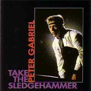 Peter Gabriel - Take The Sledgehammer FLAC