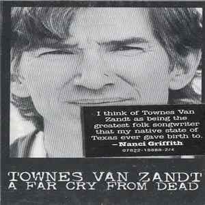 Townes Van Zandt - A Far Cry From Dead FLAC