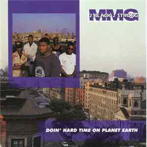 2 Black 2 Strong MMG - Doin' Hard Time On Planet Earth FLAC