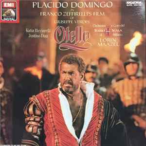 Placido Domingo, Katia Ricciarelli, Justino Diaz, Orcestro E Coro Del Teatro Alla Scala Di Milano, Lorin Maazel, Giuseppe Verdi - Otello FLAC