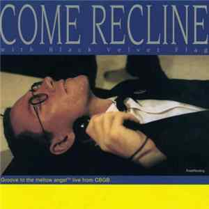 Black Velvet Flag - Come Recline FLAC