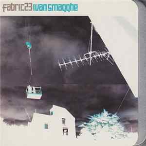 Ivan Smagghe - Fabric 23 FLAC