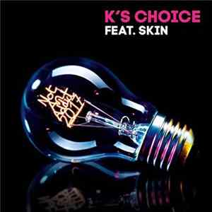 K's Choice feat. Skin - Not an Addict 2017 FLAC