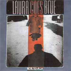 Laura Goes Blue - No Better One FLAC