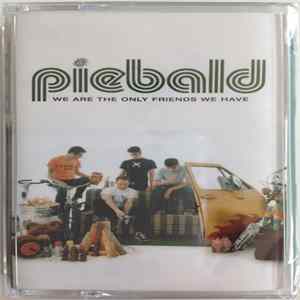 Piebald - We Are The Only Friends We Have FLAC