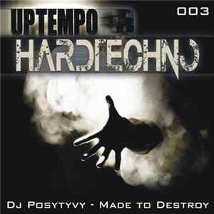 DJ Posytyvy - Made To Destroy FLAC
