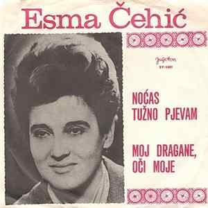 Esma Čehić - Noćas Tužno Pjevam / Moj Dragane, Oči Moje FLAC