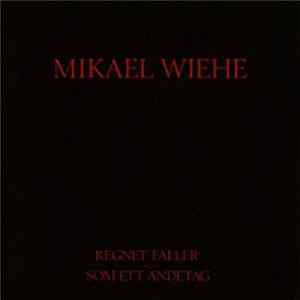 Mikael Wiehe - Regnet Faller FLAC
