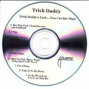 Trick Daddy - Trick Daddy's Back...You Can Bet That! FLAC