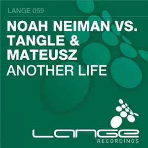 Noah Neiman Vs. Tangle & Mateusz - Another Life FLAC