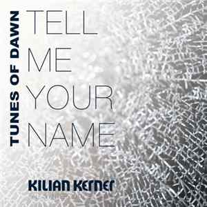 Tunes Of Dawn - Tell Me Your Name FLAC