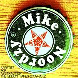 Mike Noordzy - Appetite For Abstraction: The Edison Tapes 2009-2012 FLAC