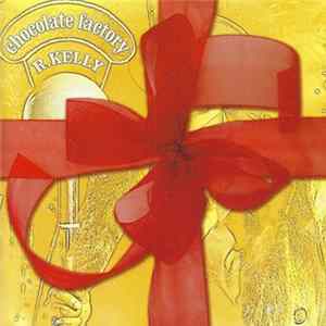 R. Kelly - Chocolate Factory FLAC