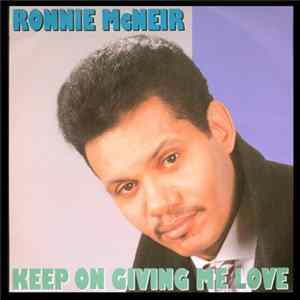 Ronnie McNeir - Keep On Giving Me Love FLAC