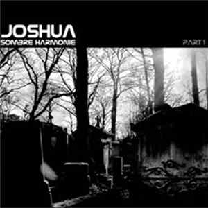 Joshua - Sombre Harmonie Part 1 FLAC