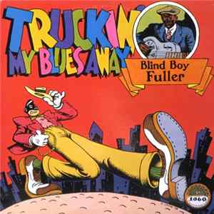 Blind Boy Fuller - Truckin' My Blues Away FLAC