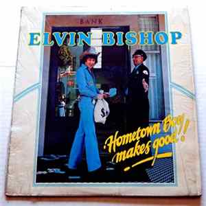 Elvin Bishop - Hometown Boy Makes Good! FLAC