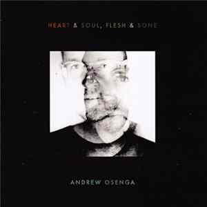 Andrew Osenga - Heart & Soul, Flesh & Bone FLAC