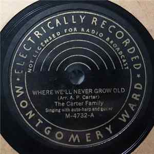 The Carter Family - Where We'll Never Grow Old / We Will March Through The Streets Of The City FLAC