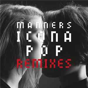Icona Pop - Manners (Remixes) FLAC
