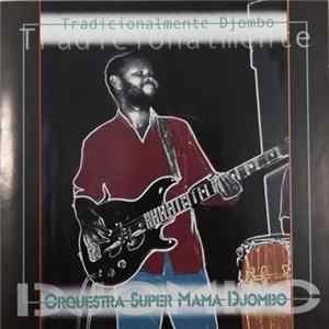 Orquestra Super Mama Djombo - Tradicionalmente Djombo FLAC