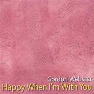 Gordon Webster - Happy When I'm With You FLAC