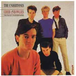 The Undertones - Cher O' Bowlies: The Pick Of The Undertones FLAC