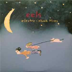 Eels - Electro-Shock Blues FLAC