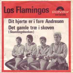Los Flamingos - Dit Hjerte Er I Fare Andreasen / Det Gamle Træ I Skoven (Skamlingsbanken) FLAC