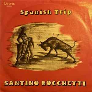 Santino Rocchetti - Spanish Trip FLAC