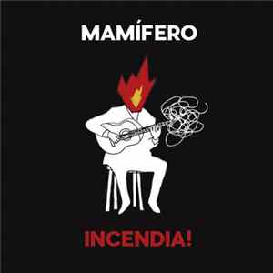 Mamifero - Incendia! FLAC