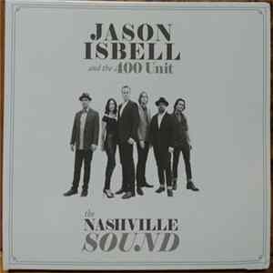 Jason Isbell And The 400 Unit - The Nashville Sound FLAC