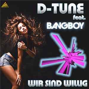D-Tune feat. Bangboy - Wir Sind Willig FLAC