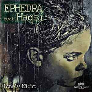 Ephedra Feat. Haqsi - Lonely Night FLAC