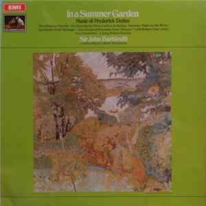 Frederick Delius - Sir John Barbirolli Conducting The Hallé Orchestra - In A Summer Garden FLAC
