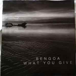 Bengoa - What You Give FLAC