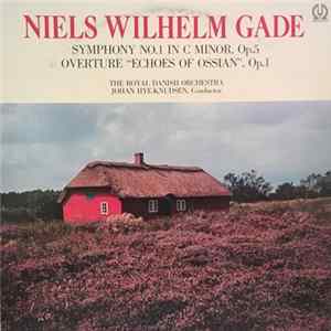 Niels W. Gade, The Royal Danish Orchestra, Johan Hye-Knudsen - Symphony No. 1 In C Minor, Op. 5 / Overture "Echoes Of Ossian", Op. 1 FLAC