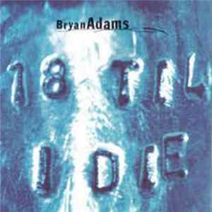 Bryan Adams - 18 Til I Die FLAC