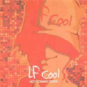 LF Cool - Not Coming Down FLAC