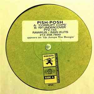 Pish-Posh - Corrupt Cops / NY Undercover FLAC