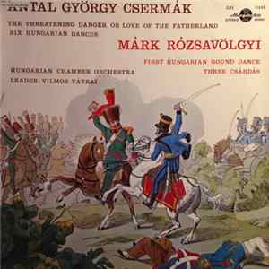 Antal György Csermák / Márk Rózsavölgyi - Works By Rózsavölgyi And Csermák For Chamber Orchestra FLAC