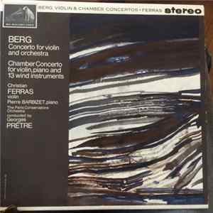 Alban Berg, Christian Ferras, Pierre Barbizet, Georges Prêtre - Berg Violin & Chamber Concertos FLAC