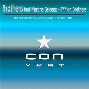 Brothers Feat Martina Salsedo - F**kin Brothers FLAC